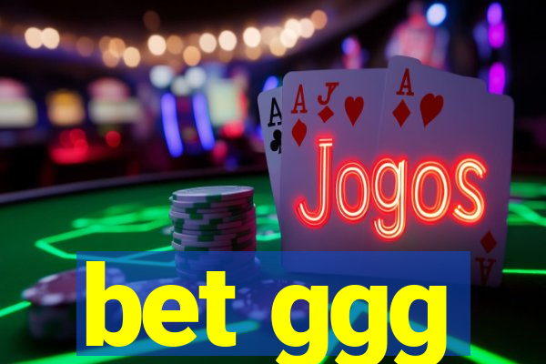 bet ggg